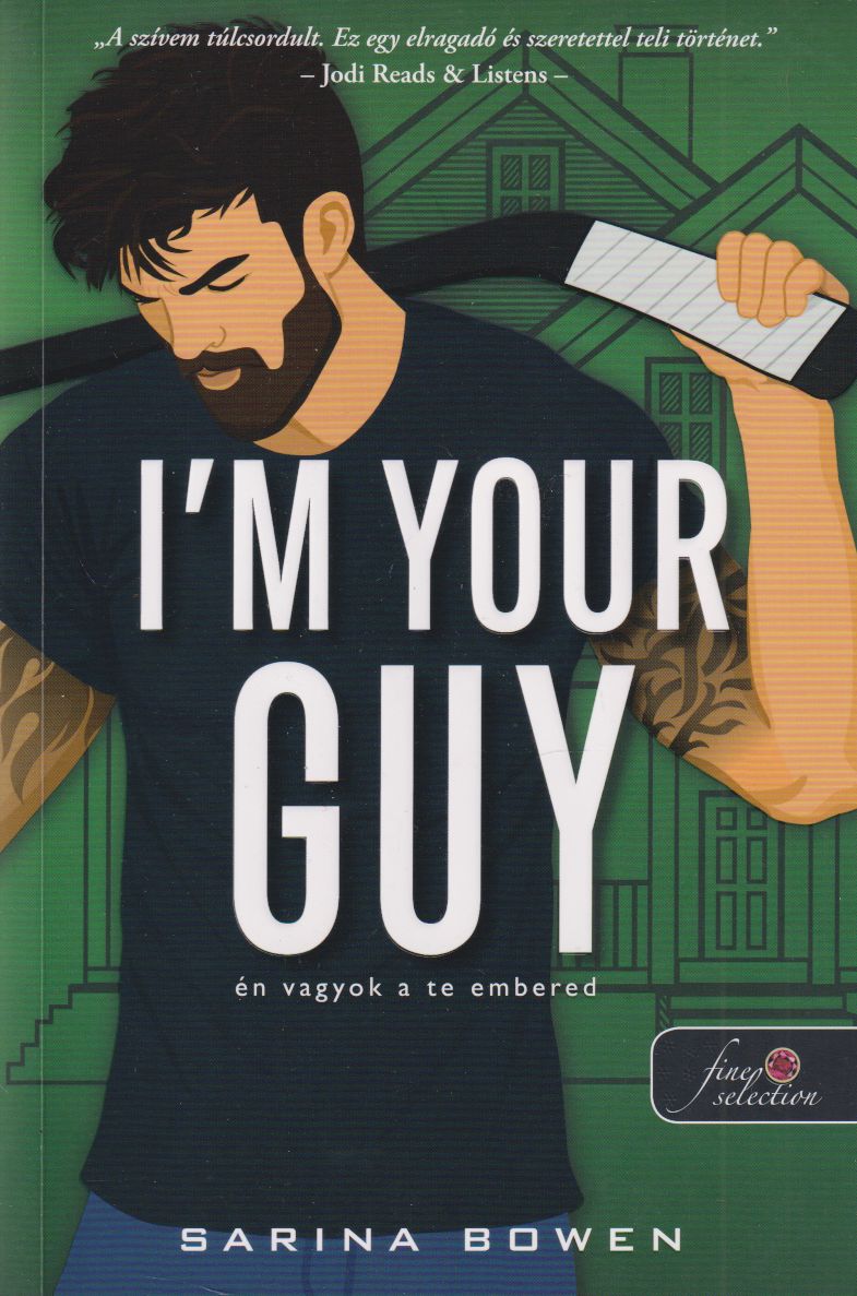 Sarina Bowen - I'm Your Guy - Én vagyok a te embered Sarina Bowen - I'm Your Guy - Én vagyok a te embered, Szeged 2025 antikvár könyv