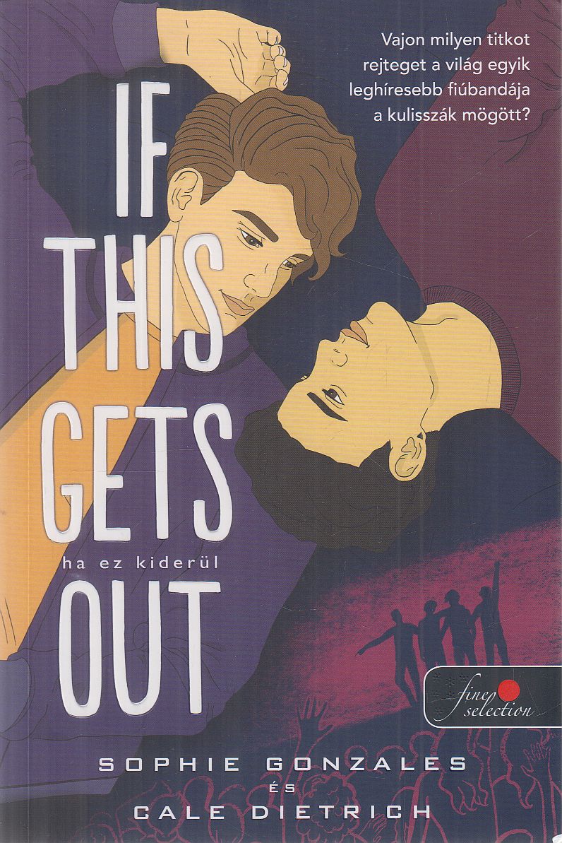 Sophie Gonzales, Cale Dietrich - If This Gets Out - Ha ez kiderül Sophie Gonzales, Cale Dietrich - If This Gets Out - Ha ez kiderül, Szeged 2024 antikvár könyv
