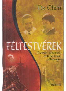 DA CHEN - Féltestvérek DA CHEN - Féltestvérek, Budapest 2008 antikvár könyv