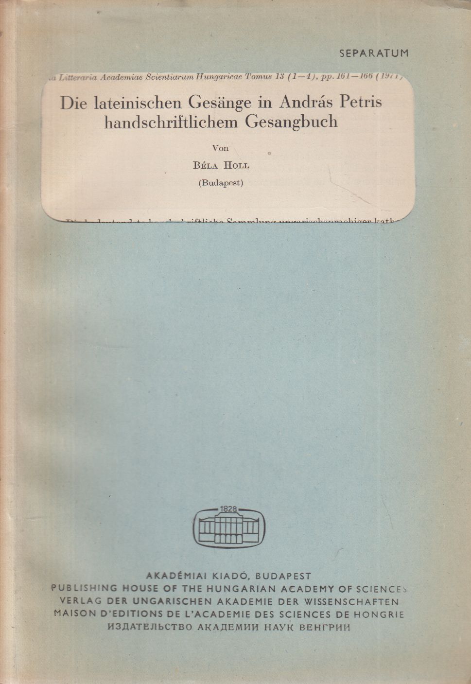 Holl Béla - Die lateinischen Gesange in András Petris Handschriftlichem Gesangbuch (dedikált), Budapest 1971 antikvár könyv