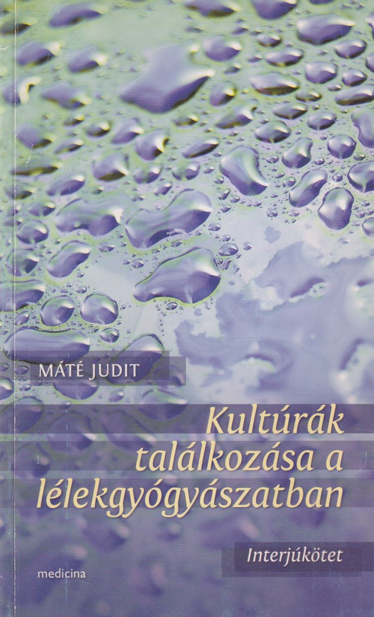 Máté Judit - Kultúrák találkozása a lélekgyógyászatban (dedikált)