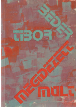 Beder Tibor - Megidézett múlt (dedikált), Csíkszereda 2008 antikvár könyv