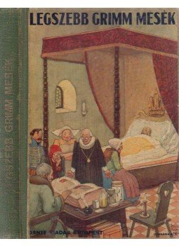 Jakob Grimm, Wilhelm Grimm - Legszebb Grimm mesék Jakob Grimm, Wilhelm Grimm - Legszebb Grimm mesék, Budapest 0 antikvár könyv