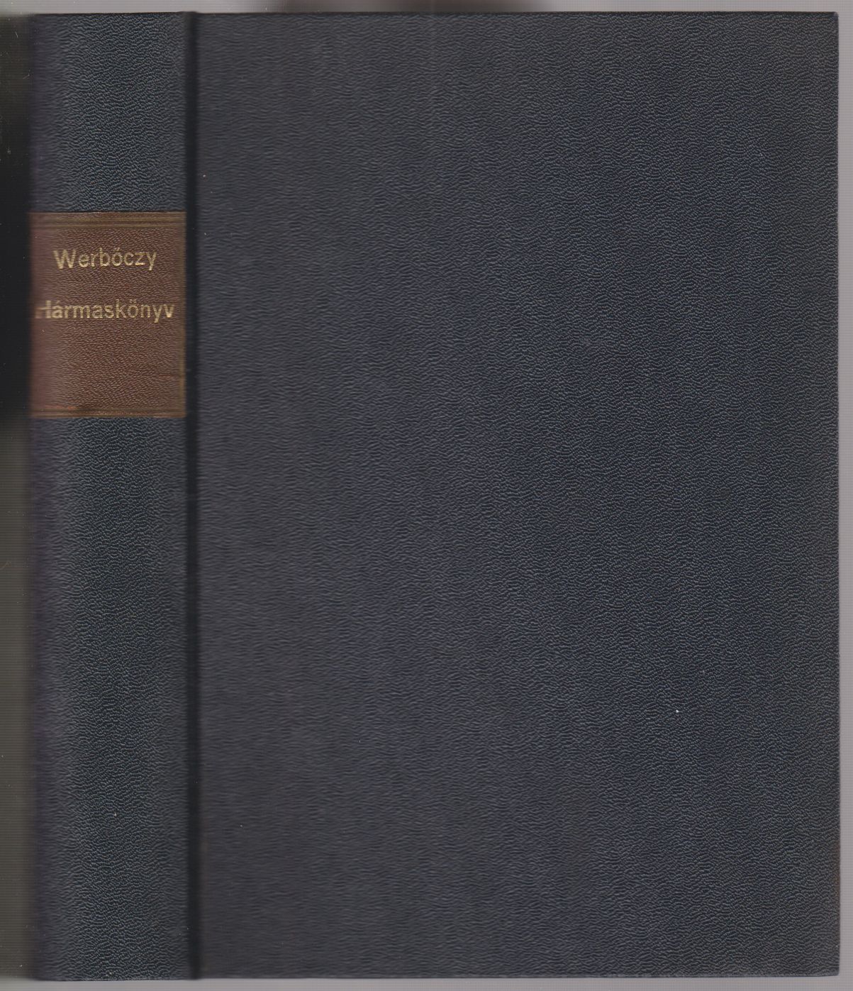 Werbőczy István - Werbőczy István Hármaskönyve