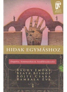 Bagdy Emőke, Rambala Éva, Beata Bishop, Böjte Csaba - Hidak egymáshoz Bagdy Emőke, Rambala Éva, Beata Bishop, Böjte Csaba - Hidak egymáshoz, Budapest 2011 antikvár könyv