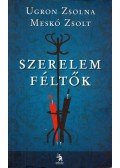 Ugron Zsolna,Meskó Zsolt - Szerelemféltők