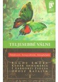 F. Várkonyi Zsuzsa,Dr. Bagdy Emőke,Orosz Katalin,Kádár Annamária Dr. - Teljesebbé válni