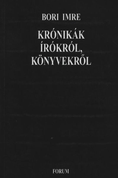 Bori Imre - atirni - Krónikák írókról, könyvekről