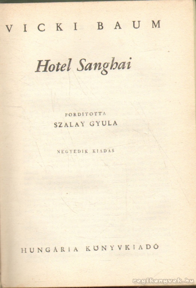 Baum, Vicki - Hotel Sanghai I-II.