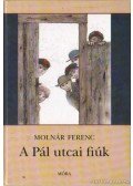 Molnár Ferenc - A Pál utcai fiúk