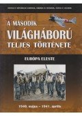 Balogh Zsolt,Ferwagner Ákos,Miszlay Zsolt,Prantner Zoltán,Szirtes Krisztián,Zámodits Attila - A második világháború teljes története 2.