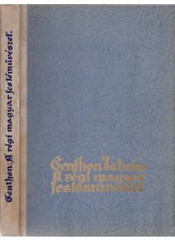 Genthon István - A régi magyar festőművészet Genthon István - A régi magyar festőművészet, Vác 1932 antikvár könyv
