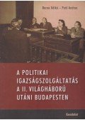 Barna Ildikó,Pető Andrea - A politikai igazságszolgáltatás a II. világháború utáni Budapesten