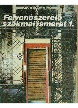 Vas Sándor - 37127 FELVONÓSZERELŐ SZAKMAI ISMERET 1., null 1990 antikvár könyv