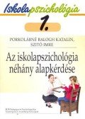 PORKOLÁBNÉ BALOGH KATALIN ,Szitó Imre - Az iskolapszichológia néhány alapkérdése - Iskolapszichológia 1.