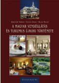 Dr. Rubovszky András,Szigeti Andor,Walkó Miklós - A magyar vendéglátás és turizmus újkori története