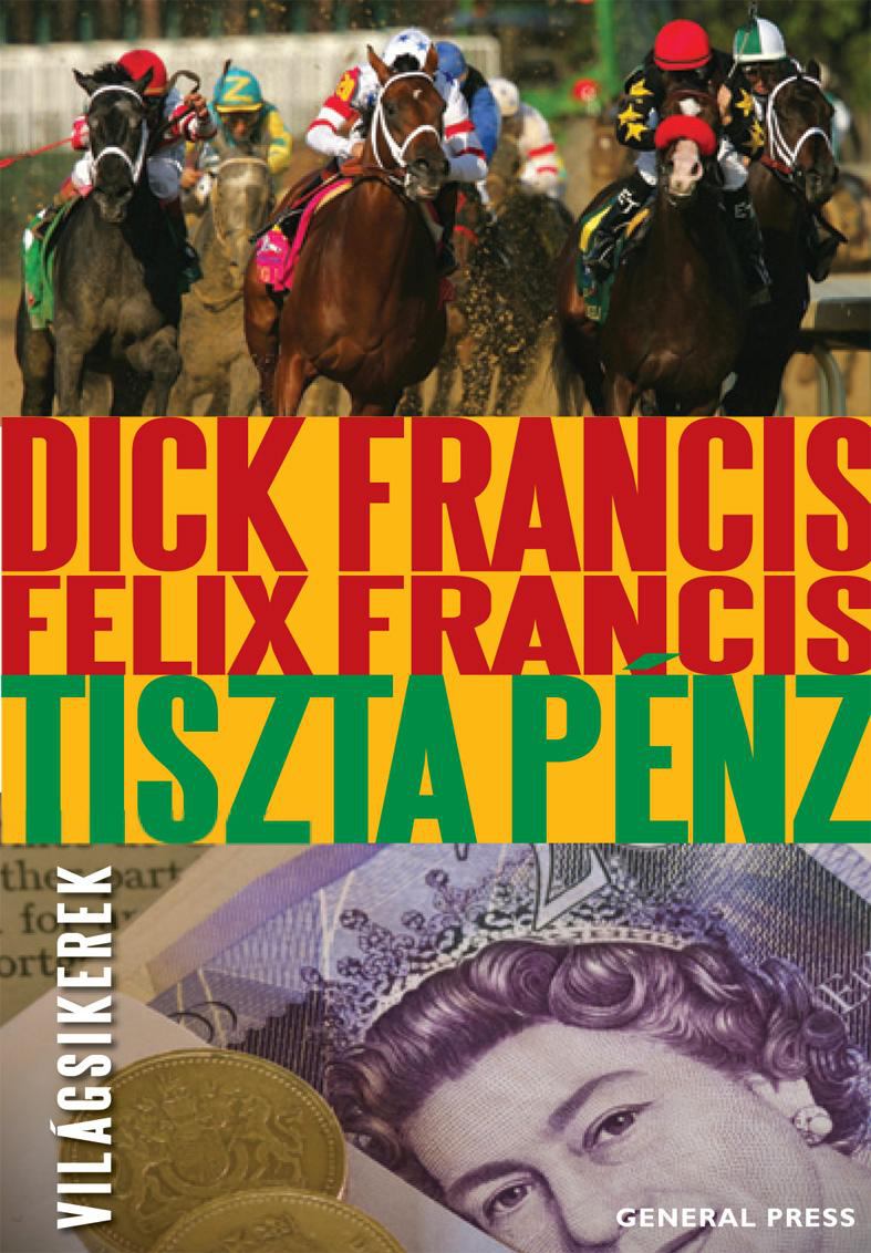 Francis, Dick,Francis, Felix - Tiszta pénz