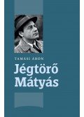Tamási Áron - Jégtörő Mátyás
