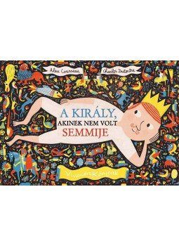 COUSSEAU, ALEX, Charles Dutertre - A király, akinek nem volt semmije COUSSEAU, ALEX, Charles Dutertre - A király, akinek nem volt semmije, null 2011 antikvár könyv