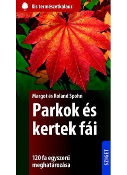 SPOHN,  ROLAND, SPOHN, MARGOT  - Parkok és kertek fái, null 2014 antikvár könyv
