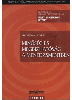 - Minőség és megbízhatóság a menedzsmentben - Minőség és megbízhatóság a menedzsmentben, null 2011 antikvár könyv