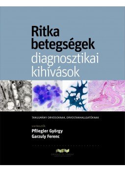 Dr. Garzuly Ferenc, Dr Pfliegler György - RITKA BETEGSÉGEK - DIAGNOSZTIKAI KIHÍVÁSOK, null 2013 antikvár könyv