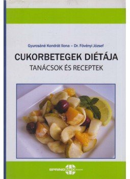Fövényi József dr., Gyurcsáné Kondrát Ilona - Cukorbetegek diétája Fövényi József dr., Gyurcsáné Kondrát Ilona - Cukorbetegek diétája, Budapest 2013 antikvár könyv