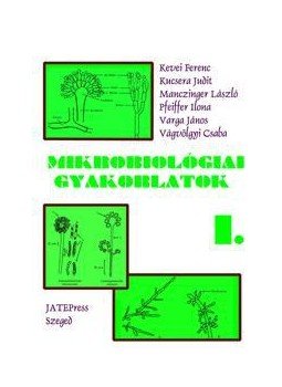  MANCZINGE, Kevei Ferenc, Kucsera Judit - Mikrobiológiai gyakorlatok I., null 2015 antikvár könyv