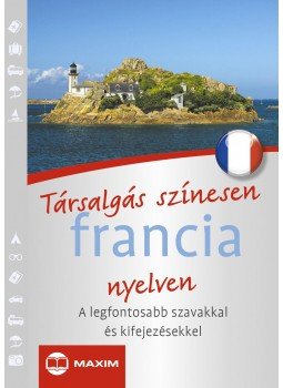 MIKE HILLENBRAND, MICHAEL PÉAN, SZÉKÁCSNÉ LÁSZLÓ ÉVA - Társalgás színesen francia nyelven MIKE HILLENBRAND, MICHAEL PÉAN, SZÉKÁCSNÉ LÁSZLÓ ÉVA - Társalgás színesen francia nyelven, null 2015 antikvár könyv