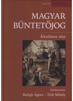 Balogh Ágnes , Tóth Mihály - Magyar Büntetőjog Balogh Ágnes , Tóth Mihály - Magyar Büntetőjog, Budapest 2015 antikvár könyv