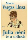 Mario Vargas LLosa - Julia néni és a tollnok