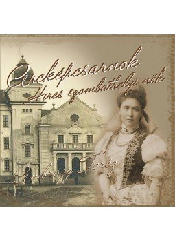 Tóth Csaba, P. Csány Péter - Arcképcsarnok - Ambrózy Teréz - Híres szombathelyi nők Tóth Csaba, P. Csány Péter - Arcképcsarnok - Ambrózy Teréz - Híres szombathelyi nők, 2012 antikvár könyv