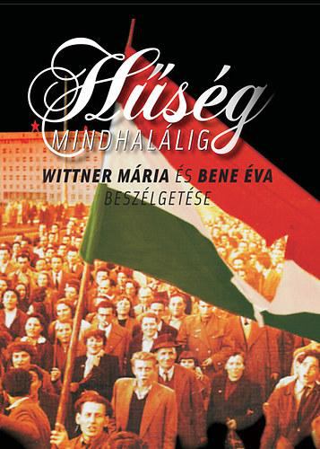 Bene Éva,Wittner Mária - Hűség mindhalálig