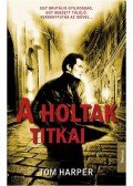 TOM HARPER - A HOLTAK TITKAI