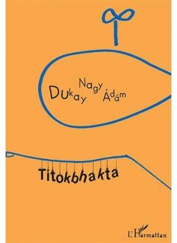 Dukay Nagy Ádám - Titokbhakta Dukay Nagy Ádám - Titokbhakta, Budapest 2015 antikvár könyv