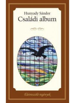 Hunyady Sándor - Családi album Hunyady Sándor - Családi album, null 2015 antikvár könyv