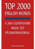 Kiss Zsuzsanna,Szabadkai Bernadett - Top 2000 English Words - A 2000 legfontosabb angol szó példamondatokkal