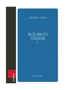 LACZKOVICH MIKLÓS , T. Sós Vera - Valós analízis előadások 1. LACZKOVICH MIKLÓS , T. Sós Vera - Valós analízis előadások 1., null 2015 antikvár könyv