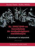 Katona Tamás,Ráday Mihály - Az 1848/1849-es forradalom és szabadságharc emlékhelyei I.