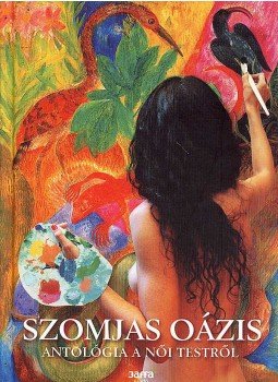 Forgács Zsuzsa Bruria - Szomjas oázis Forgács Zsuzsa Bruria - Szomjas oázis, Budapest 2007 antikvár könyv