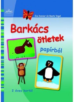 DANNER, EVA, VOGEL, BEATE - Barkácsötletek papírból DANNER, EVA, VOGEL, BEATE - Barkácsötletek papírból, null 2015 antikvár könyv