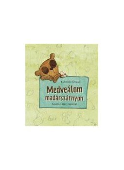 (AGÓCS ÍRISZ RAJZAIVAL), Tandori Dezső - Medveálom madárszárnyon (AGÓCS ÍRISZ RAJZAIVAL), Tandori Dezső - Medveálom madárszárnyon, null 2012 antikvár könyv