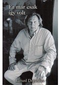  DUROY, LIONEL,Depardieu, Gérard - Ez már csak így volt