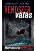 Lakner Zoltán,Tóth Ákos - Renszerválás - Magyarország 2009-2013