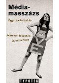 MCLUHAN, MARSHALL,FIORE, QUENTIN - Médiamasszázs