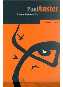 Auster, Paul - A szem önéletrajza Auster, Paul - A szem önéletrajza, Budapest 2007 antikvár könyv