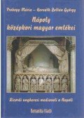 Horváth Zoltán György,Prokopp Mária - Nápoly középkori magyar emlékei a XIII-XV. századból