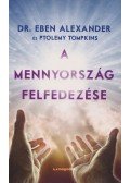 Dr. Eben Alexander,Ptolemy Tompkins - A mennyország felfedezése