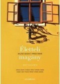 Balázs Zsuzsa , Kékesi Enikő - Életteli magány - Hat vallomás
