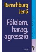 Dr. Ranschburg Jenő - Félelem, harag, agresszió